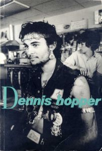 デニス・ホッパー　Dennis Hopper Photographs from　1961-1967/