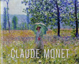 クロード・モネ　Claude Monet: Fields in Spring/Christian Von Holst/Christofer Conrad/Roman Zieglgansberger