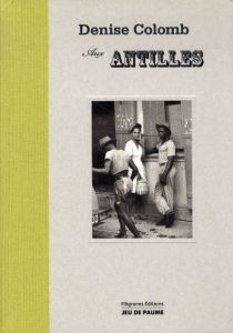 ドゥニーズ・コロン写真集　Denise Colomb aux Antilles/Denise Colomb