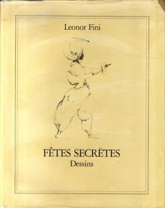 レオノール・フィニ　Leonor Fini: Fetes Secretes Dessins/Leonor Fini