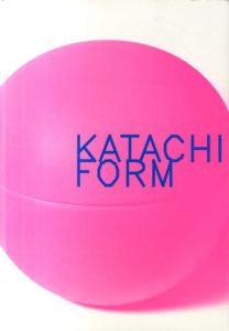 かたち 現代日本の意匠展　Katachi: Zeitgenossische Angewandte Kunst aus Japan/