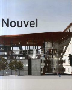 ジャン・ヌーヴェル展　Jean Nouvel/Chantal Beret/Frederic Migayrou/Jacques Lucan/Delfin Rodriguez/Jean Nouvel
