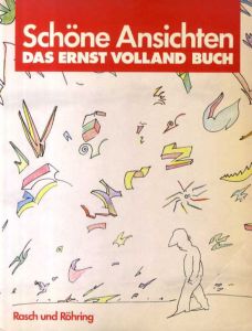 美しい意見　Schoene Ansichten. Das Ernst Volland Buch/Ernst Volland