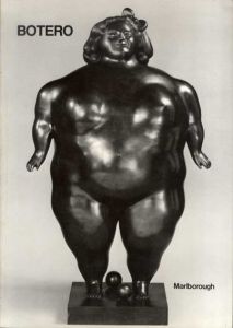 フェルナンド・ボテロ　Fernando Botero: Recent Sculpture/