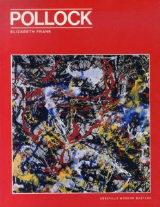 ジャクソン・ポロック　Jackson Pollock　Abbeville Modern Masters/Elizabeth Frank