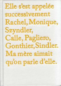 ソフィ・カル　Sophie Calle. Rachel, Monique.../