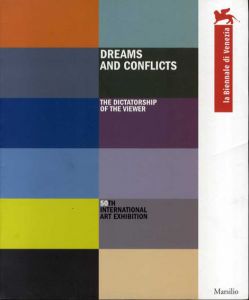 ヴェネツィア・ビエンナーレ　Dreams and Conflicts: The Dictatiorship of the Viewer, La Biennale Di Venezia, 50th International Art Exhibit/