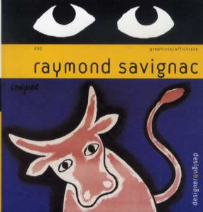 レイモン・サヴィニャック　Raymond Savignac: Design and Designer 030/Marc H. Choko
