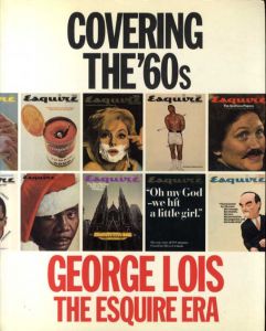 ジョージ・ロイス　Covering the '60s: George Lois The Esquire Era/George Lois