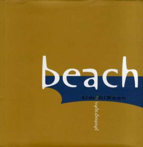 ティム・ヒクソン写真集　Beach: Photographs by Tim Hixton /
