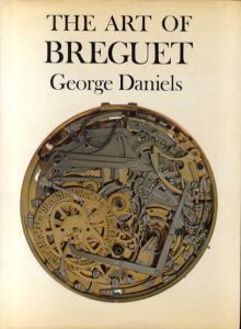 ブレゲ　The Art of Breguet/George Daniels
