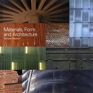Materials, Form and Architecture/Richard Weston