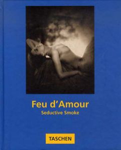 Feu d'Amour Seductive Smoke/Michael Koetzle/Uwe Scheid