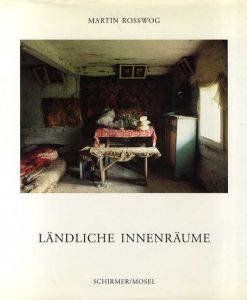 Martin Rosswog: Laendliche Innenraeume/Martin Rosswog Josef Mangold/Brigitte Schlueter寄稿