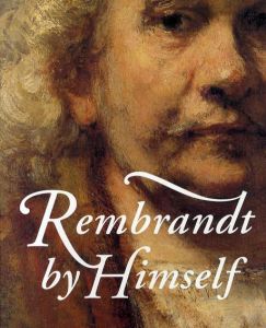 レンブラント展　Rembrandt by Himself/