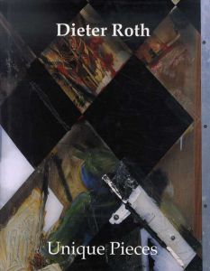 ディーター・ロス　Dieter Roth: Unique Pieces/Dirk Dobke/Laszlo Glozer