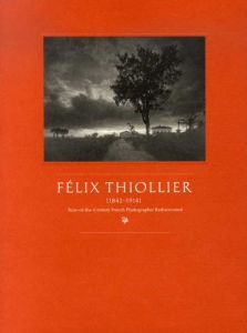 フェリックス・ティオリエ写真展　いま蘇る１９世紀末ピクトリアリズムの写真家/