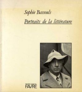 ソフィ・バスゥルス写真集　Portraits de la litterature/Sophie Bassouls