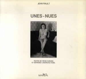 ジャン・ロー写真集　UnesｰNues/Jean Rault　Regis Durand/Bernard Lamarche-Vadel文