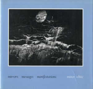 マイナー・ホワイト写真集　Mirrors/Messages/Manifestations/Minor White