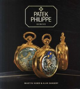 パテック・フィリップ　懐中時計編　Patek Philippe Geneve./Martin Huber/Alan Banbery