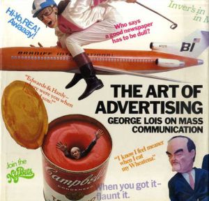 ジョージ・ロイス　The Art of Advertising: George Lois on Mass Communication/George Lois/Bill Pitts