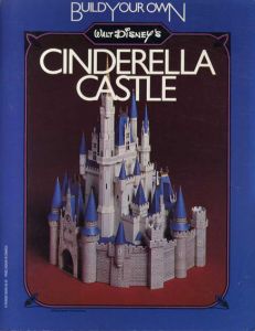 Build Your Own Walt Disney's Cinderella Castle/Alan Rose