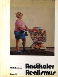 ラディカルリアリズム　Radikaler Realismus/Udo Kultermann