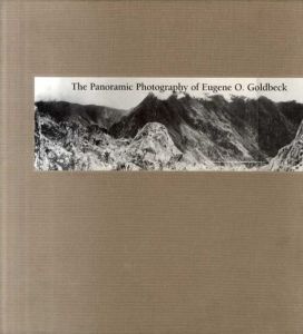 ユージーン・O・ゴールドベックのパノラマの写真　The Panoramic Photography of Eugene O. Goldbeck/Clyde W. Burleson