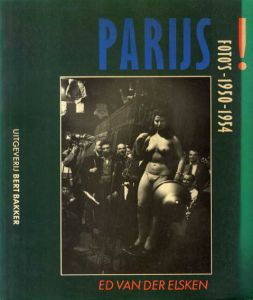 エド・ヴァン・デル・エルスケン写真集　Parijs! Foto's 1950-1954/Ed Van Der Elsken