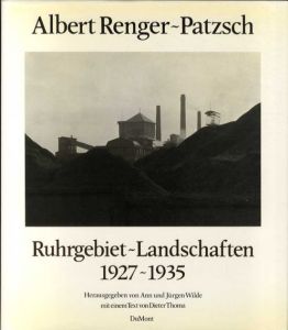 アルベルト・レンガー＝パッチュ写真集　Ruhrgebiet-Landschaften, 1927-1935/