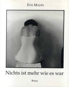 エヴァ・マーン写真集　Nichts ist mehr wie es war: Bilder 1982 -1989/Eva Mahn
