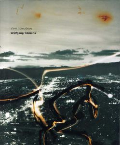 ヴォルフガング・ティルマンス写真集　View From Above/Wolfgang Tillmans
