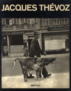 ジャック・テヴォー写真集　Jacques Thevoz/