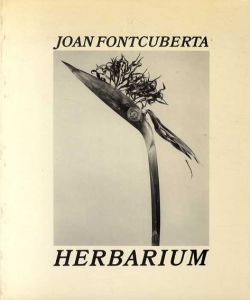 ジョアン・フォンクベルタ写真集　Herbarium/Joan Fontcuberta