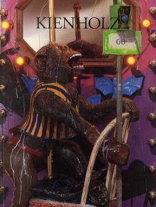エドワード＆ナンシー・レディン・キーンホルツ　Edward and Nancy Kienholz: The Merry-Go-World or Begat By Chance and The Wonder Horse Trigger/Edward & Nancy Kienholz