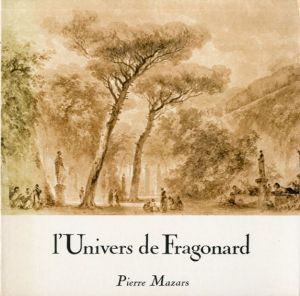 フラゴナールの宇宙　L'Univers de Fragonard/Pierre Mazars