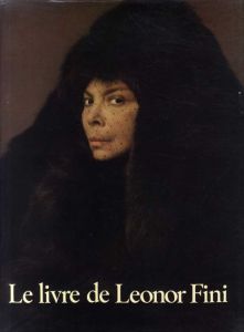 レオノール・フィニ　Le Livre de Leonor Fini: peintures, dessins, écrits, notes/