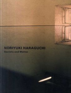 原口典之　Noriyuki Haraguchi: Society and Matter/のサムネール