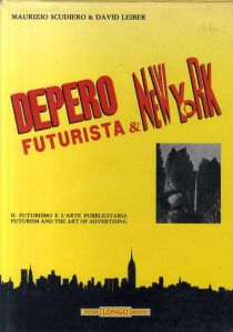 デペロ　未来派とニューヨーク　Depero Futurista & New York/Maurizio Scudiero