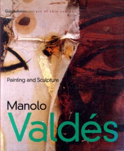 マノロ・ヴァルド　Manolo Valds: Paintings, Sculptures, Works on Paper and Graphics/
