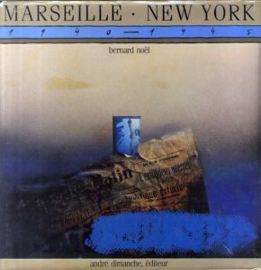 Marseille, New York: Une Liaison Surrealiste/Bernard Noel