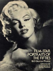 Film-Star Portraits of the Fifties: 163 Glamor Photos/John Kobal編