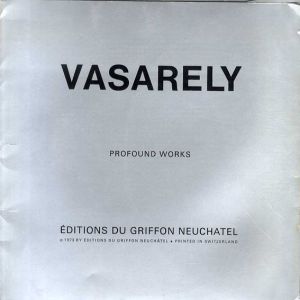 ヴィクトル・ヴァザルリ　Vasarely: Profound Works/Victor Vasarelyのサムネール