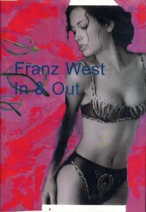フランツ・ヴェスト　Franz West： In & out/Franz West
