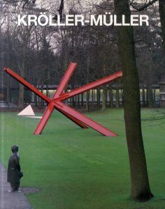 クレラー・ミュラー美術館　Kroller-Muller: The First Hundred Years/