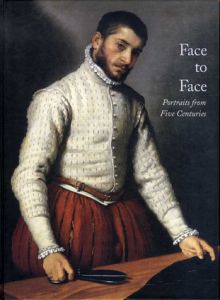 Face to Face: Portraits from Five Centuries/Gore Cavalli-Bjoerkman他