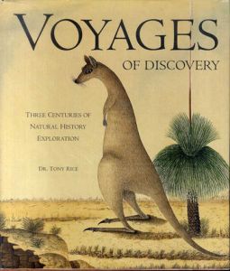 Voyages of Discovery: Three Centuries of Natural History Exploration/Anthony Rice