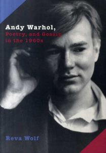 アンディ・ウォーホル　Andy Warhol, Poetry and Gossip in the 1960s/Reva Wolfのサムネール