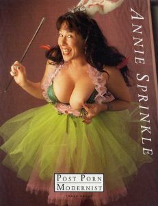 アニー・スプリンクル　Annie Spinkle: Post Porn Modernist/Annie Spinkle